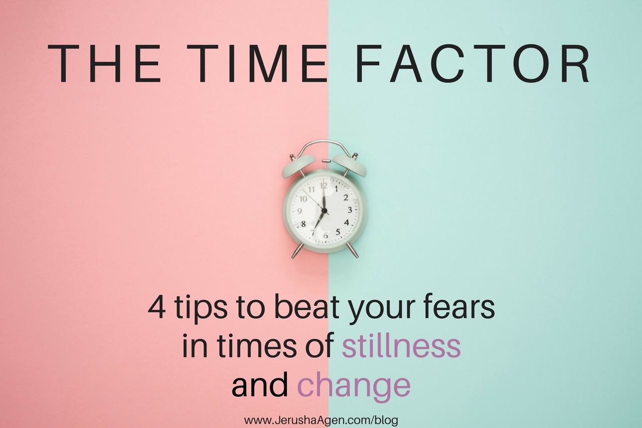 4 Tips to Beat Your Fears in Times of Stillness and Change
